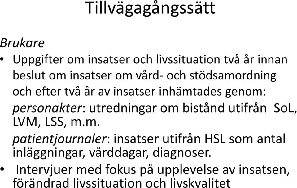 bistånd utifrån SoL, LVM, LSS, m.