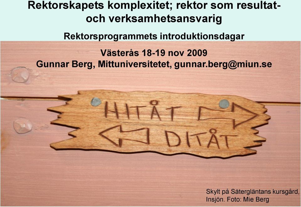 2009 Gunnar Berg, Mittuniversitetet, gunnar.berg@miun.
