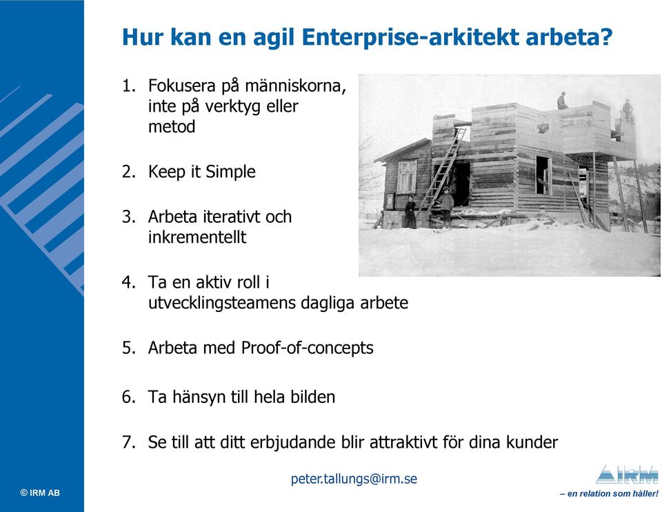 Arbeta iterativt och inkrementellt 4.