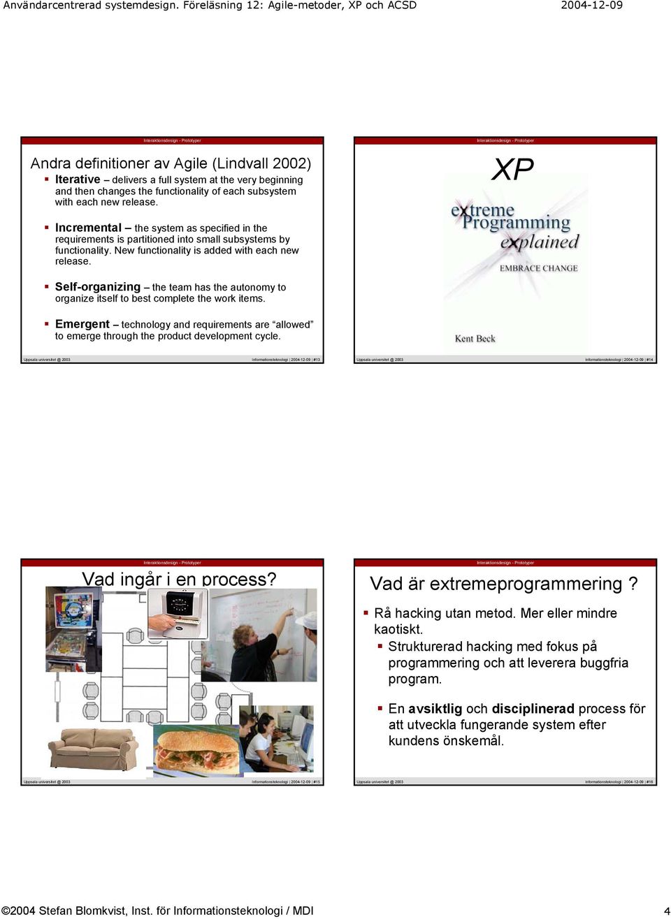 Self-organizing the team has the autonomy to organize itself to best complete the work items. Emergent technology and requirements are allowed to emerge through the product development cycle.