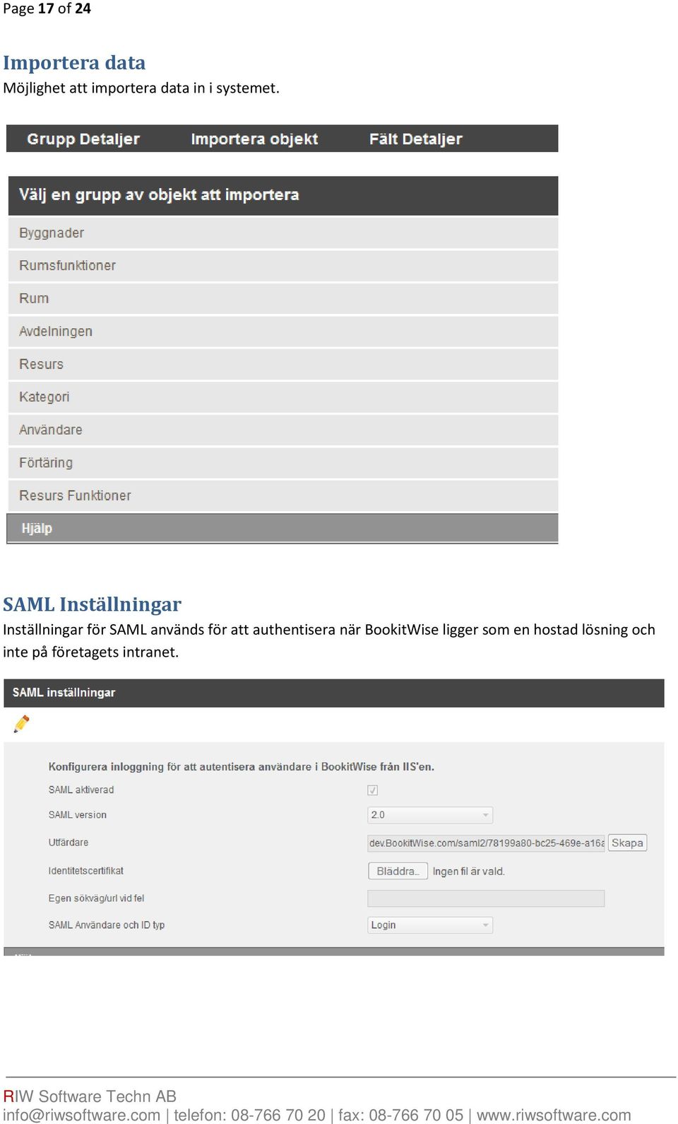 SAML Inställningar Inställningar för SAML används för