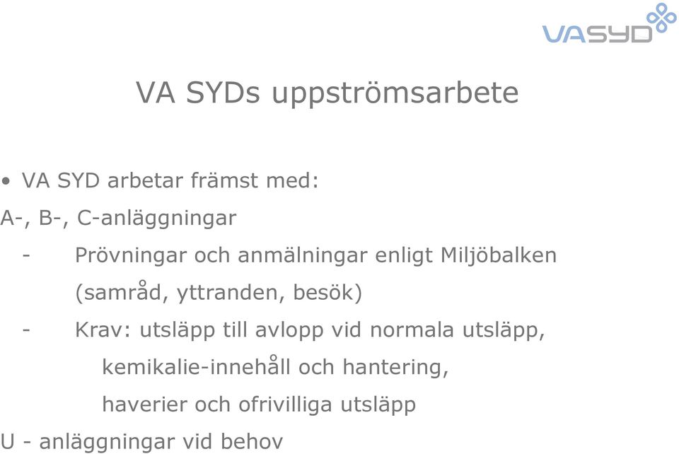 yttranden, besök) - Krav: utsläpp till avlopp vid normala utsläpp,