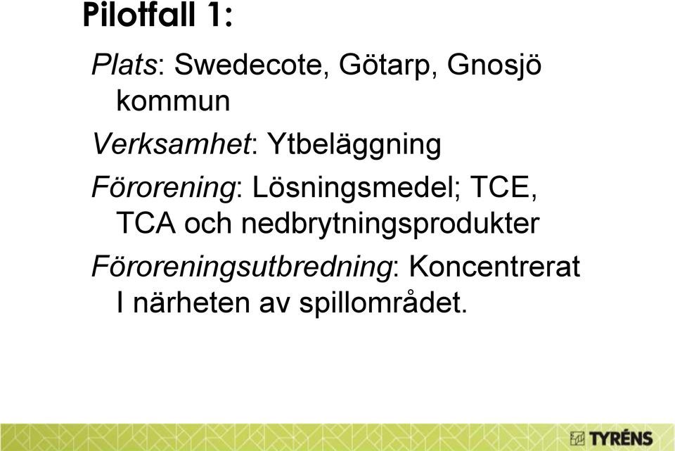 Lösningsmedel; TCE, TCA och nedbrytningsprodukter