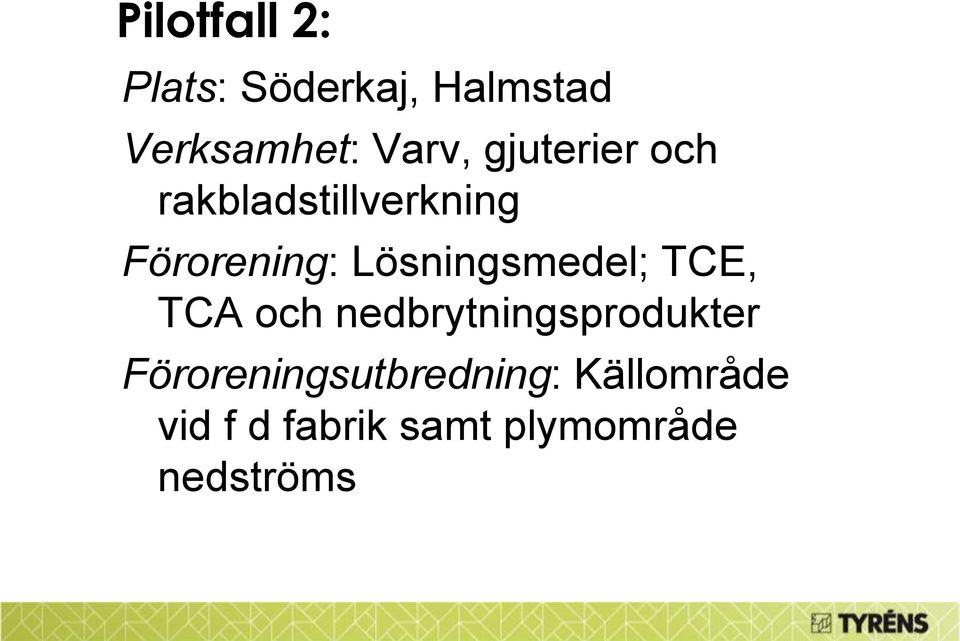 Lösningsmedel; TCE, TCA och nedbrytningsprodukter