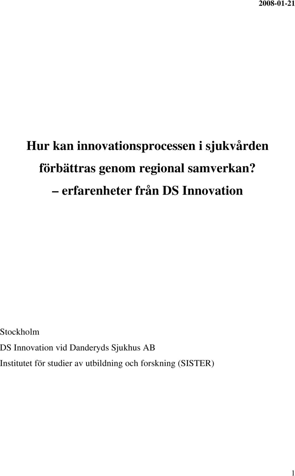 erfarenheter från DS Innovation Stockholm DS Innovation