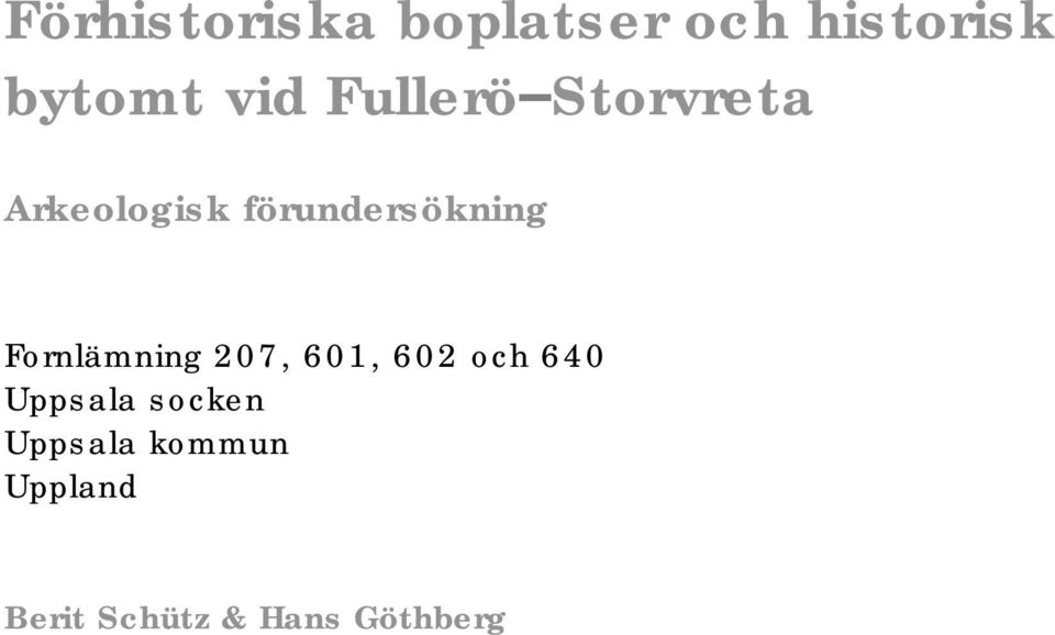 Fornlämning 207, 601, 602 och 640 Uppsala socken