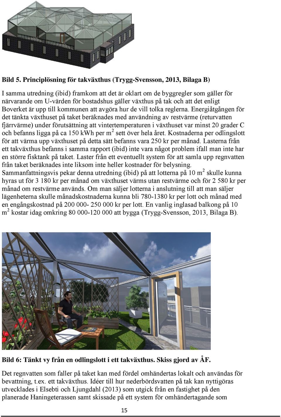 på tak och att det enligt Boverket är upp till kommunen att avgöra hur de vill tolka reglerna.