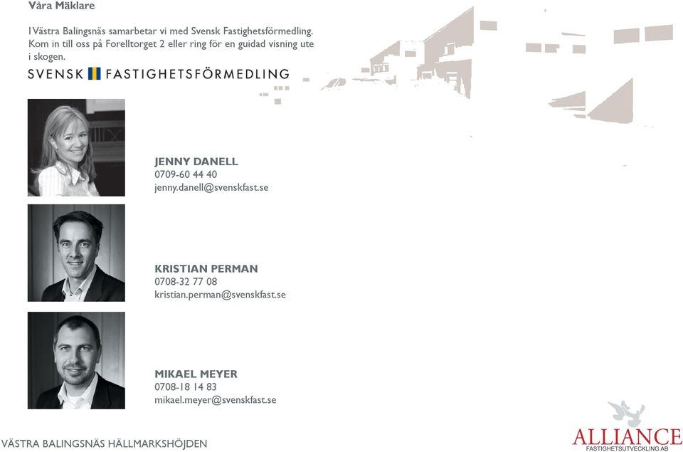 JENNY DANELL 0709-60 44 40 jenny.danell@svenskfast.