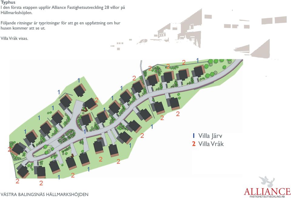 Följande ritningar är typritningar för att ge en