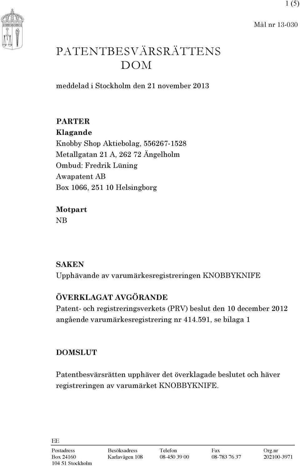 och registreringsverkets (PRV) beslut den 10 december 2012 angående varumärkesregistrering nr 414.