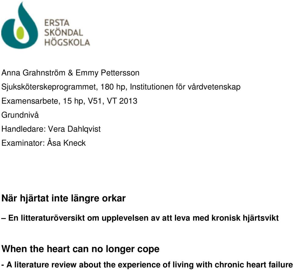 hjärtat inte längre orkar En litteraturöversikt om upplevelsen av att leva med kronisk hjärtsvikt
