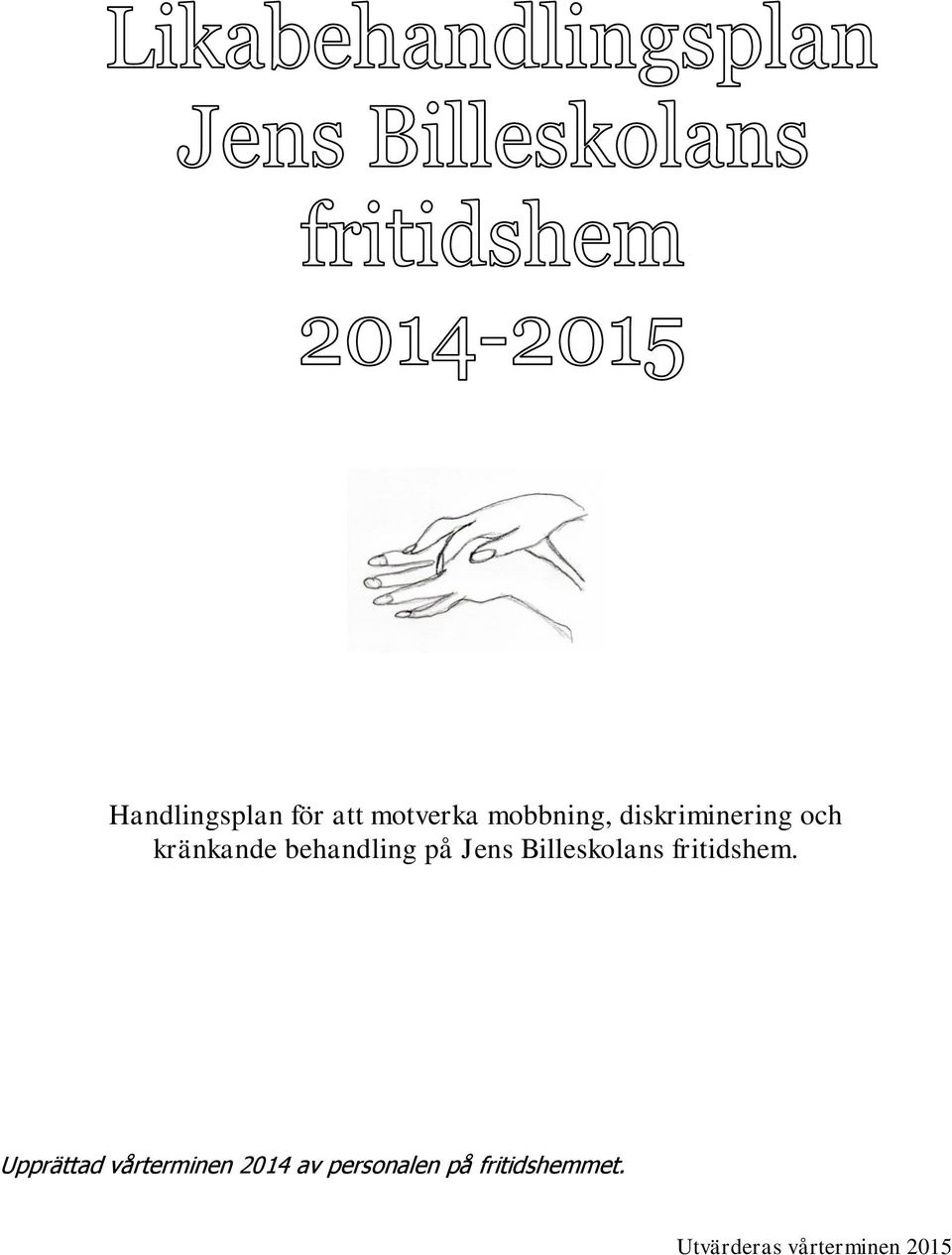Billeskolans fritidshem.