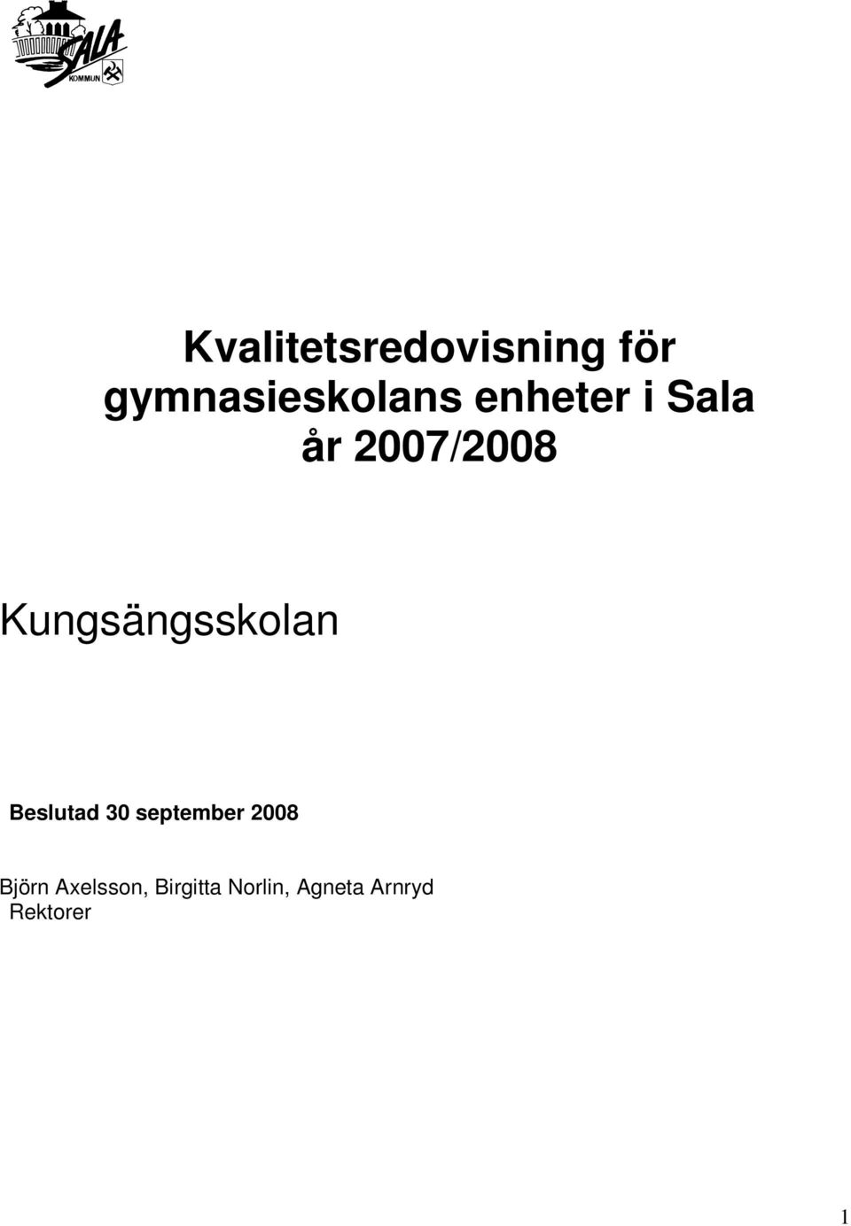 Kungsängsskolan Beslutad 30 september 2008