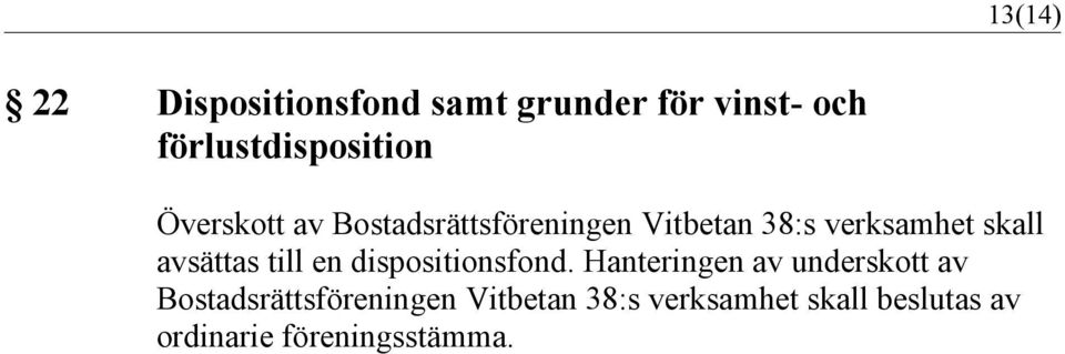 avsättas till en dispositionsfond.