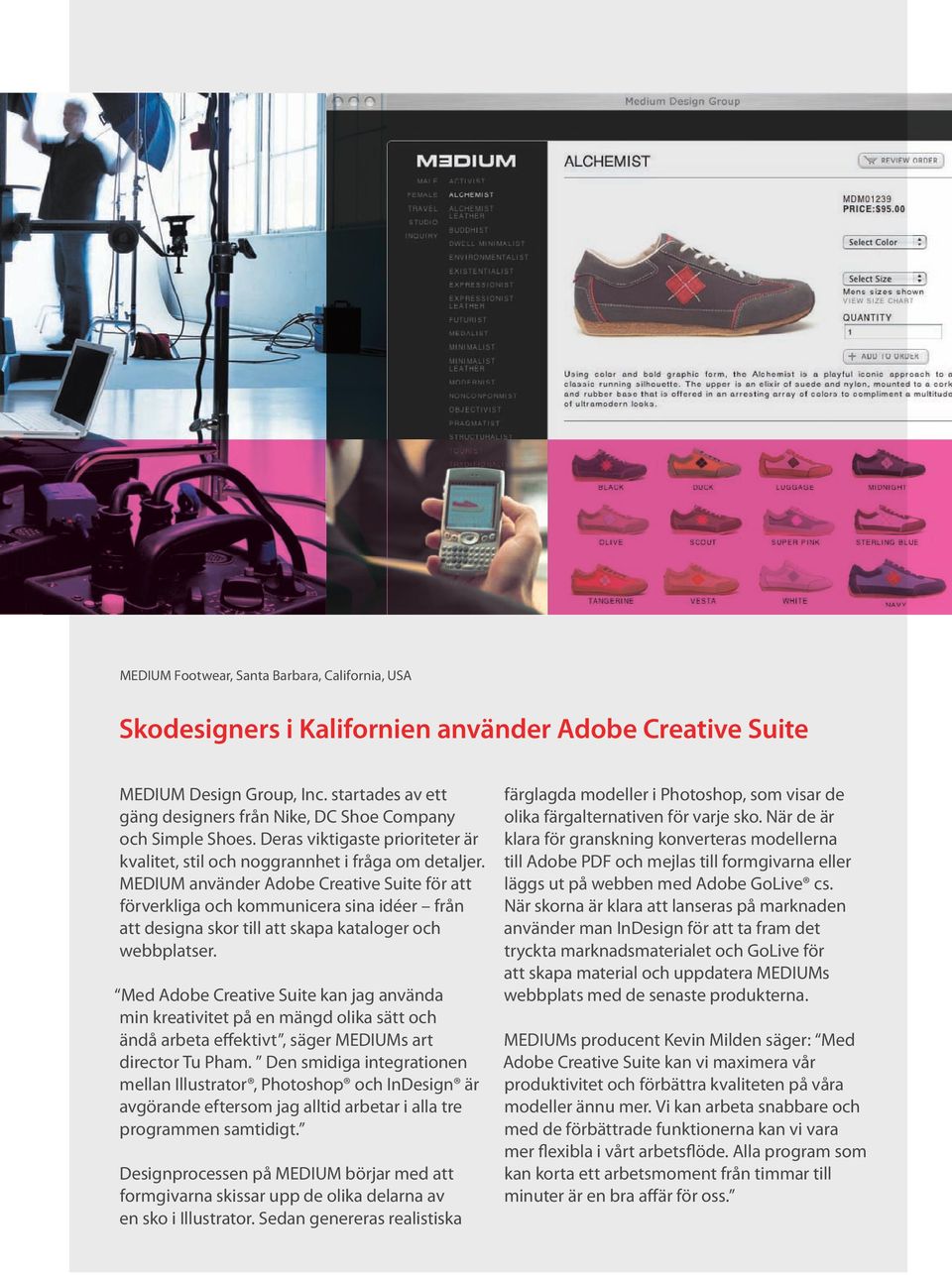 MEDIUM använder Adobe Creative Suite för att förverkliga och kommunicera sina idéer från att designa skor till att skapa kataloger och webbplatser.