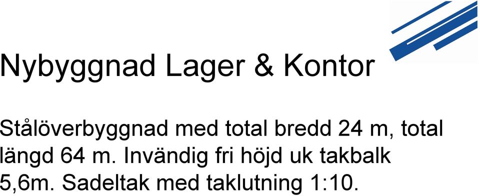 m, total längd 64 m.