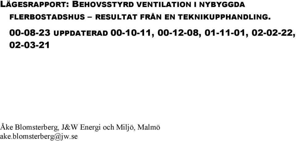 00-08-23 UPPDATERAD 00-10-11, 00-12-08, 01-11-01, 02-02-22,