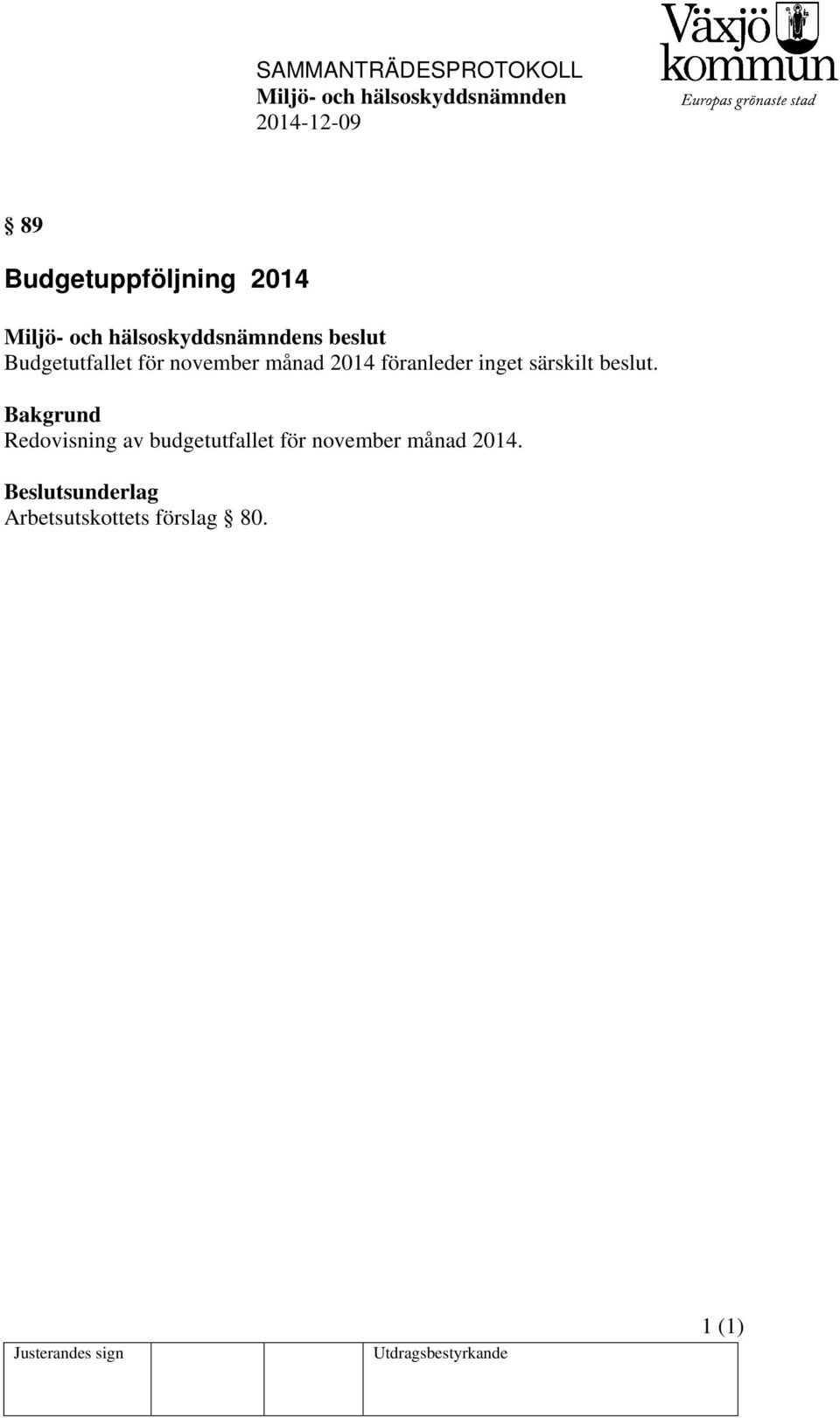 Bakgrund Redovisning av budgetutfallet för november