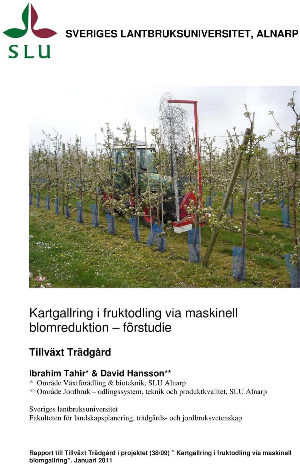 och produktkvalitet, SLU Alnarp Sveriges lantbruksuniversitet Fakulteten för landskapsplanering, trädgårds- och