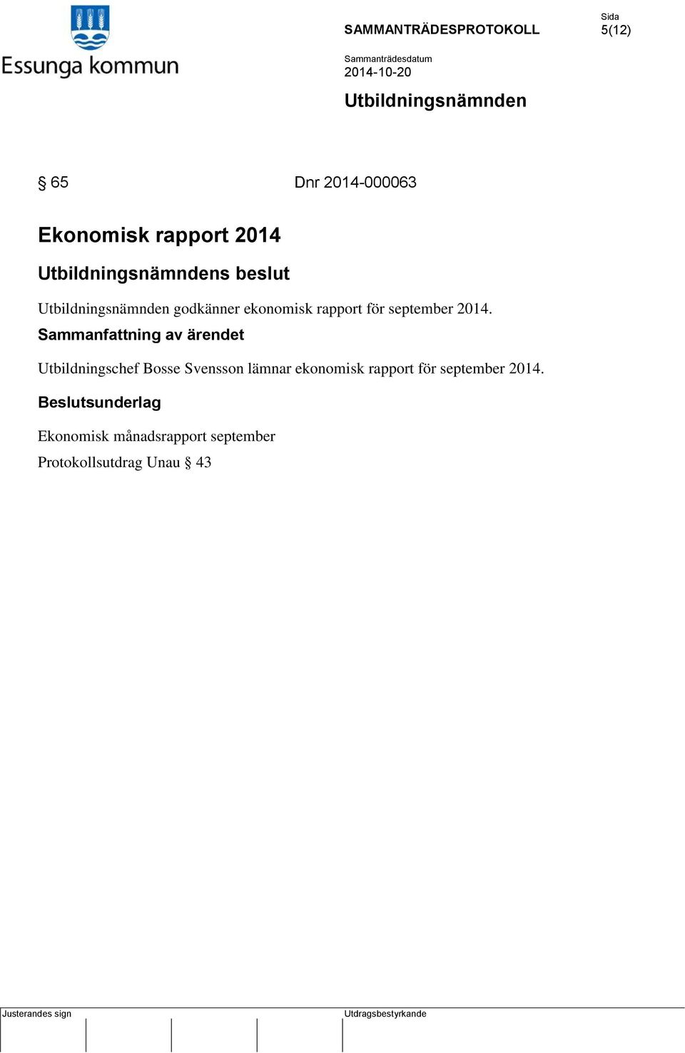 Utbildningschef Bosse Svensson lämnar ekonomisk rapport för