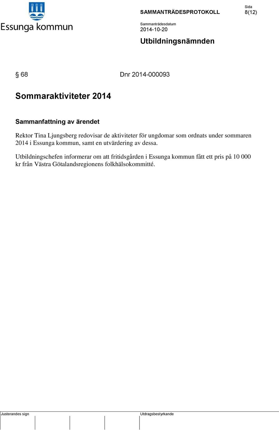 en utvärdering av dessa.