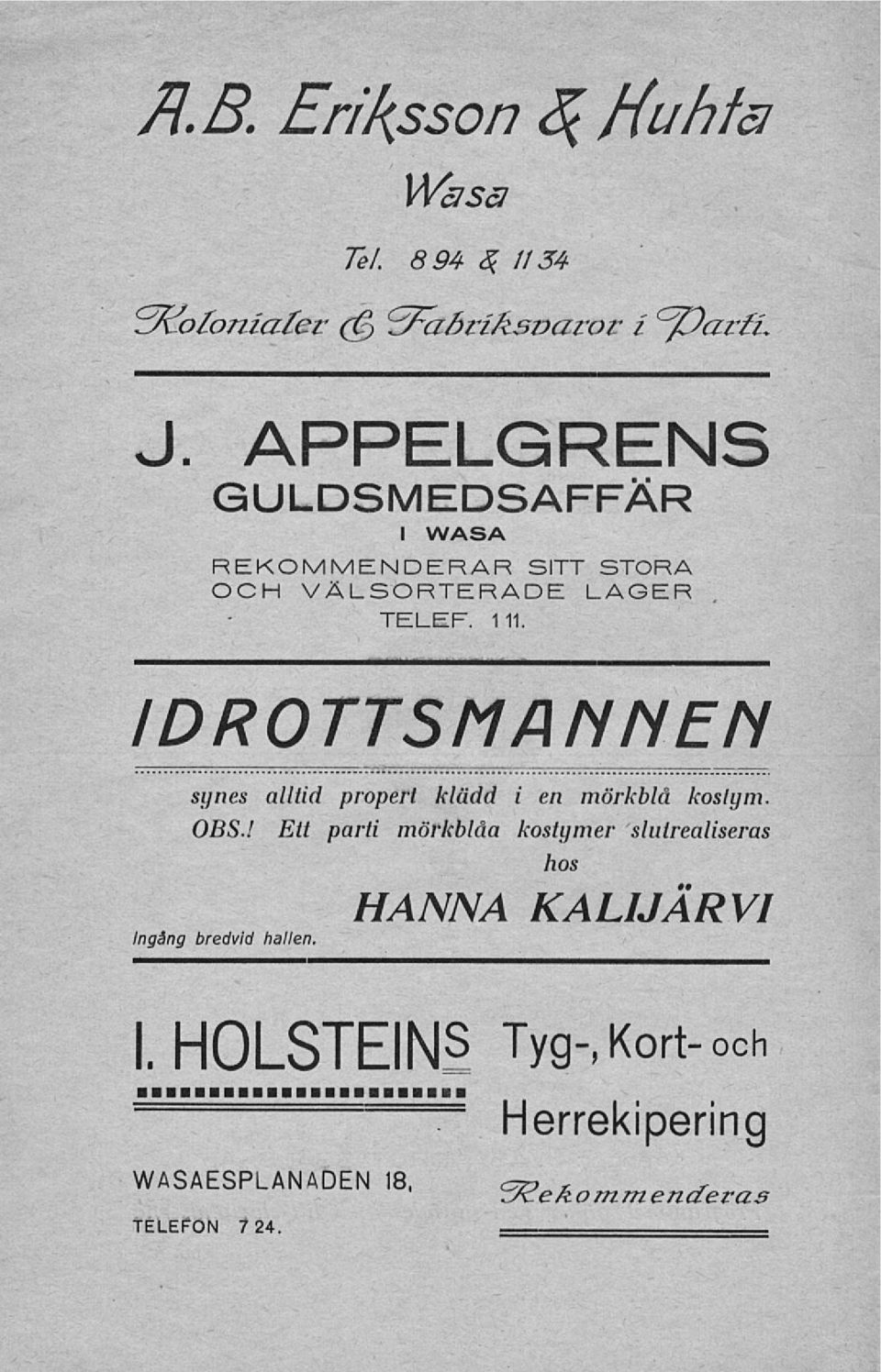 IDROTTSMANNEN synes alltid propert klädd i en mörkblå koslym. OBS.