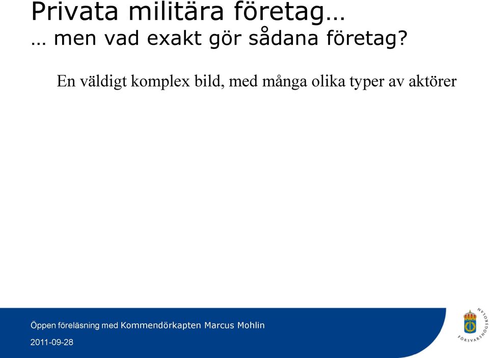 En väldigt komplex bild, med