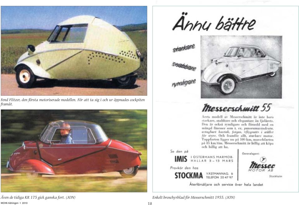 Även de tidiga KR 175 gick ganska fort.