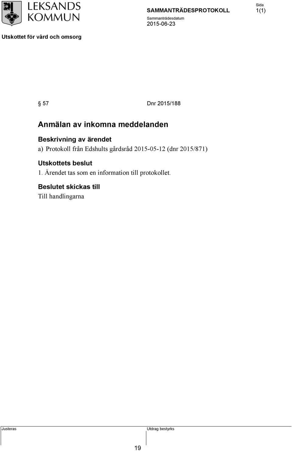 2015-05-12 (dnr 2015/871) Utskottets beslut 1.