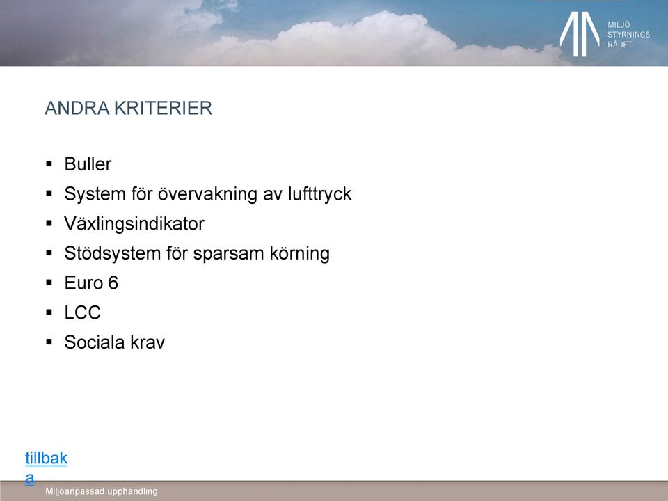 Växlingsindikator Stödsystem för