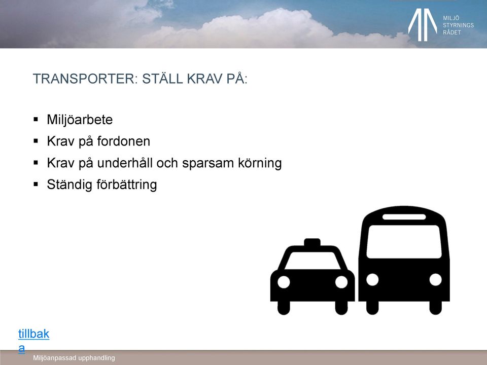 Krav på underhåll och sparsam