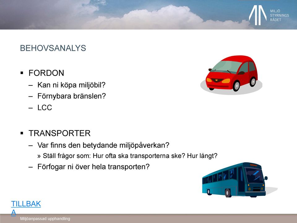 LCC TRANSPORTER Var finns den betydande miljöpåverkan?