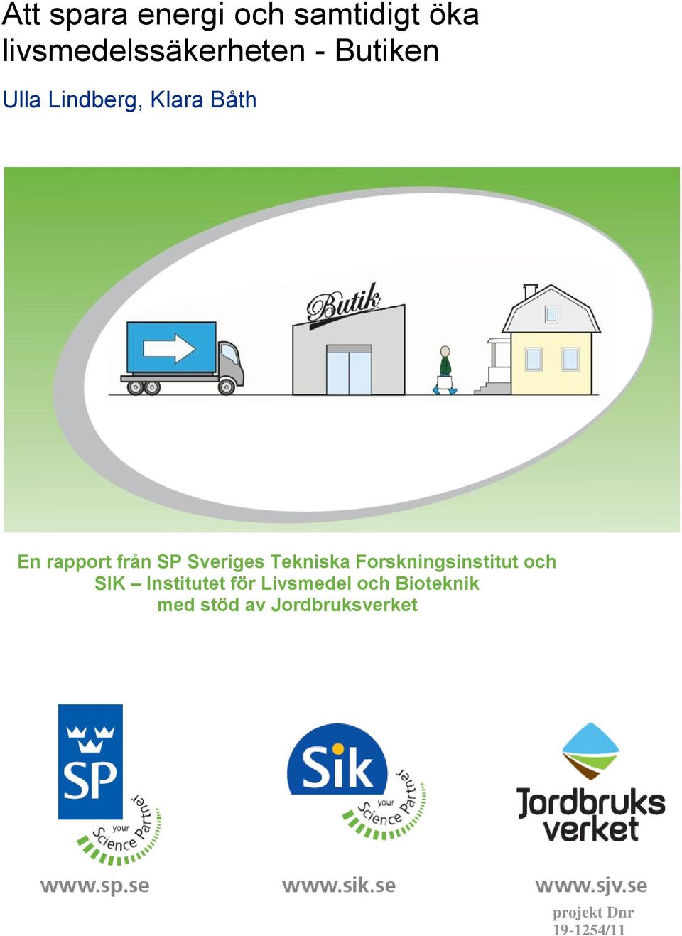 Tekniska Forskningsinstitut och SIK Institutet för Livsmedel