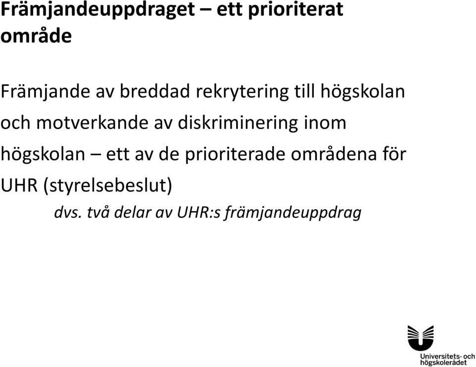 diskriminering inom högskolan ett av de prioriterade