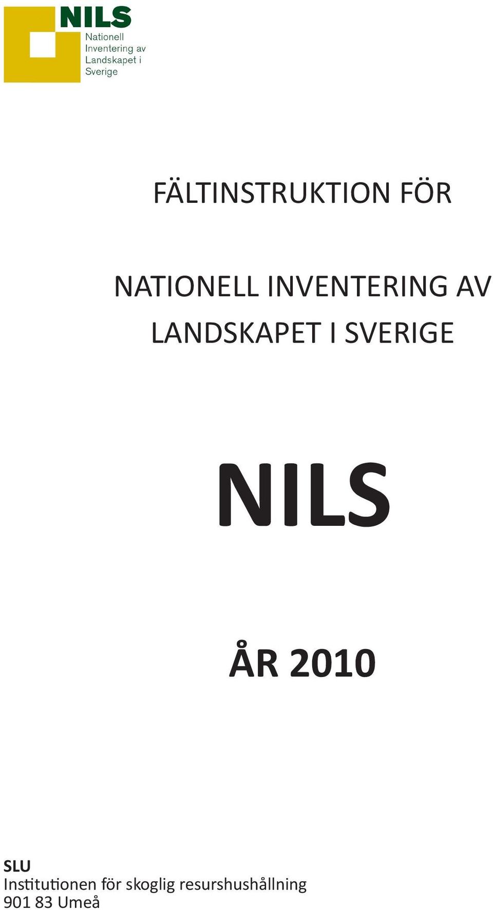 SVERIGE NILS ÅR 2010 SLU