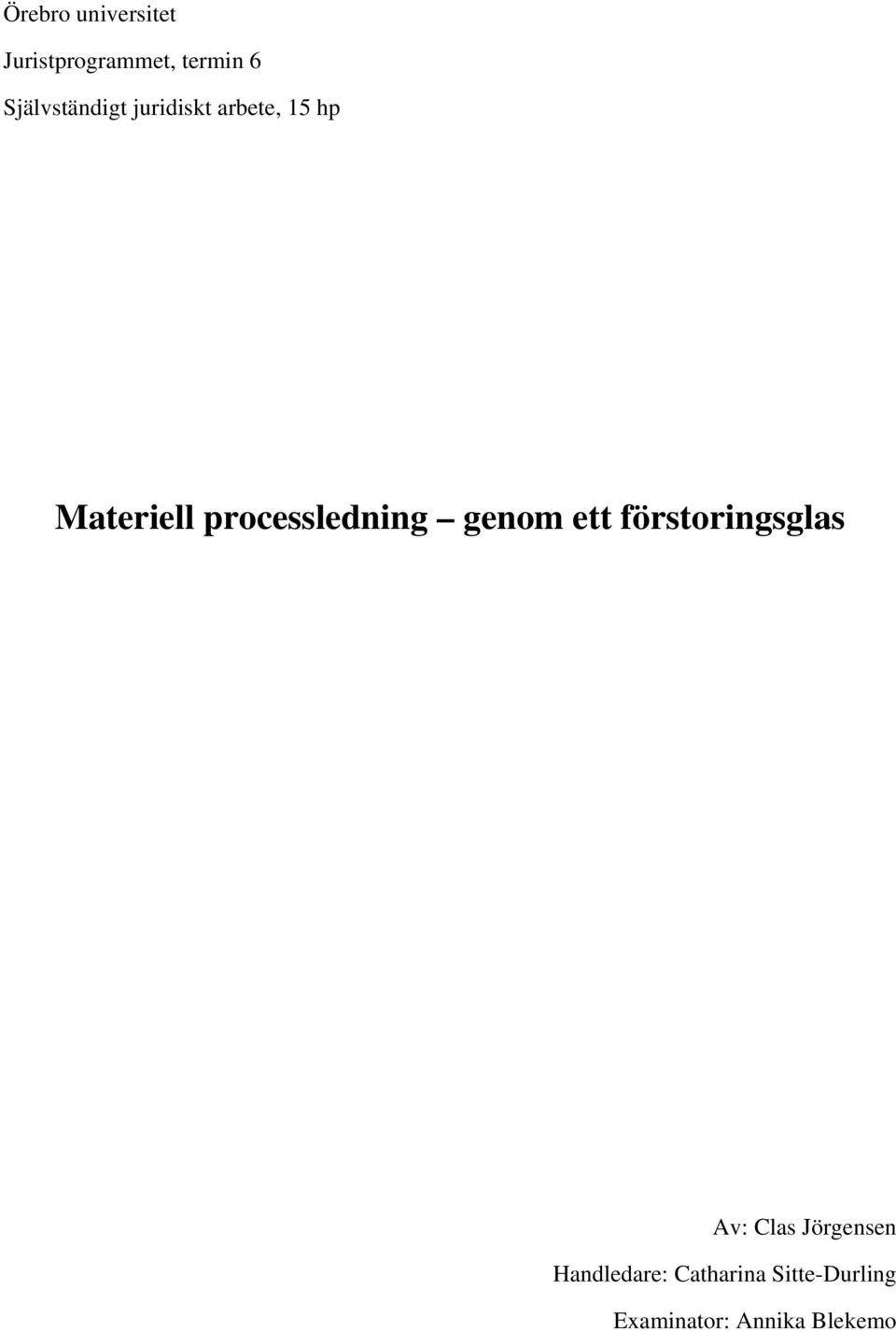 processledning genom ett förstoringsglas Av: Clas