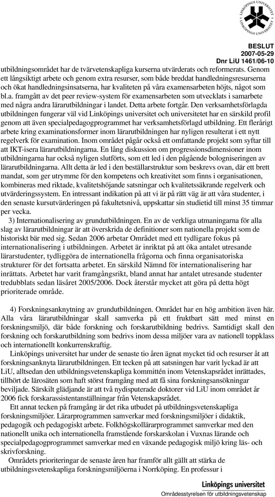 Detta arbete fortgår.