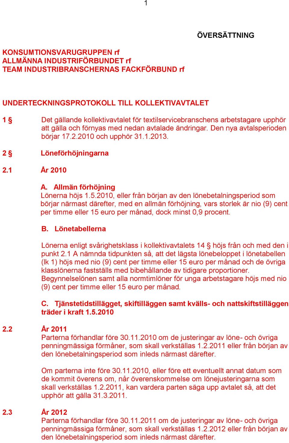 Allmän förhöjning Lönerna höjs 1.5.