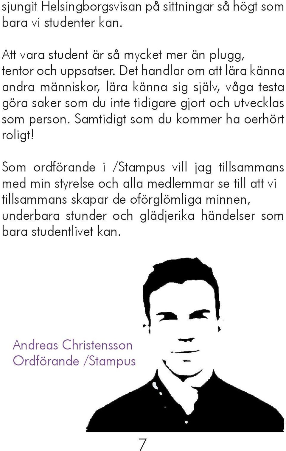 Samtidigt som du kommer ha oerhört roligt!