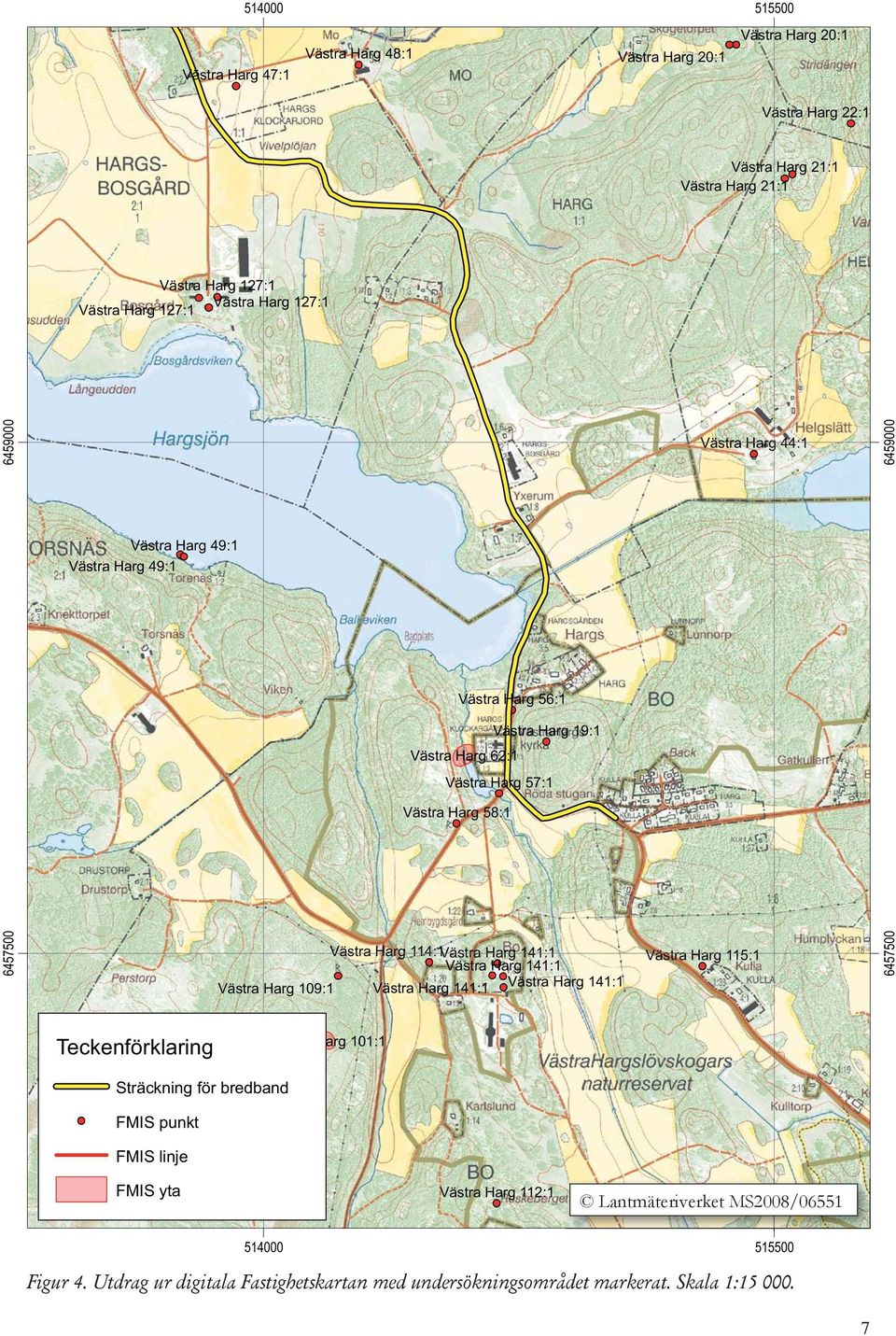 114:1Västra Harg 141:1 Västra Harg 141:1 Västra Harg 109:1 Västra Harg 141:1 Västra Harg 141:1 Västra Harg 115:1 6457500 Teckenförklaring Västra Harg 101:1 Sträckning för bredband