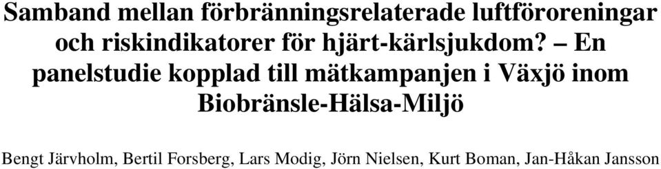 En panelstudie kopplad till mätkampanjen i Växjö inom
