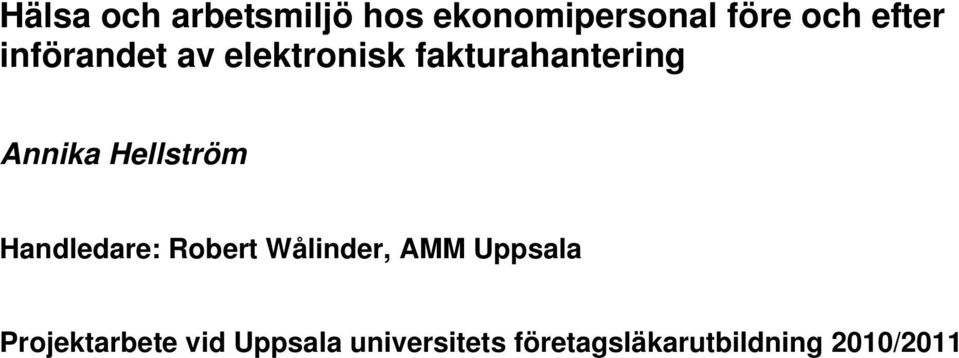 Hellström Handledare: Robert Wålinder, AMM Uppsala