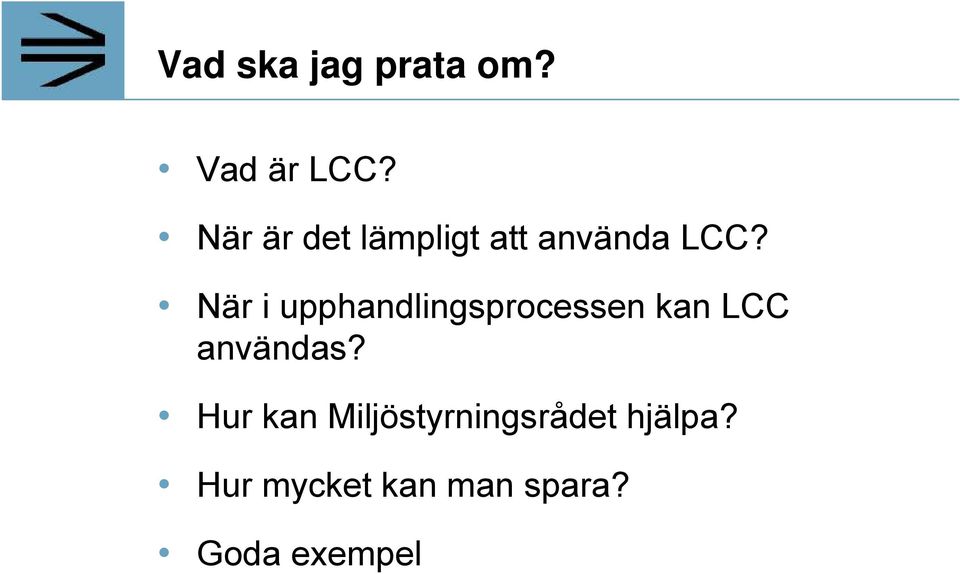 När i upphandlingsprocessen kan LCC användas?