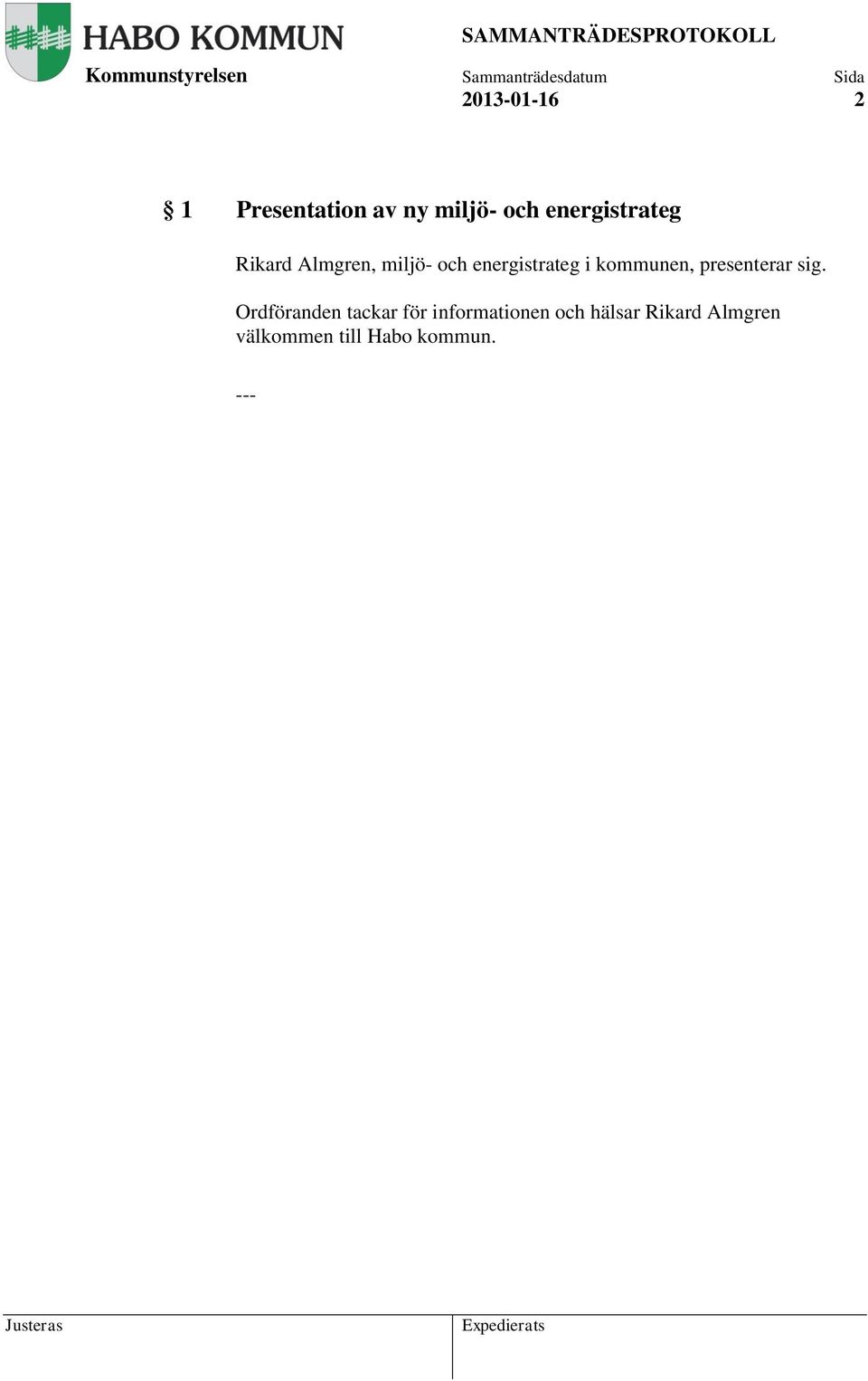 i kommunen, presenterar sig.