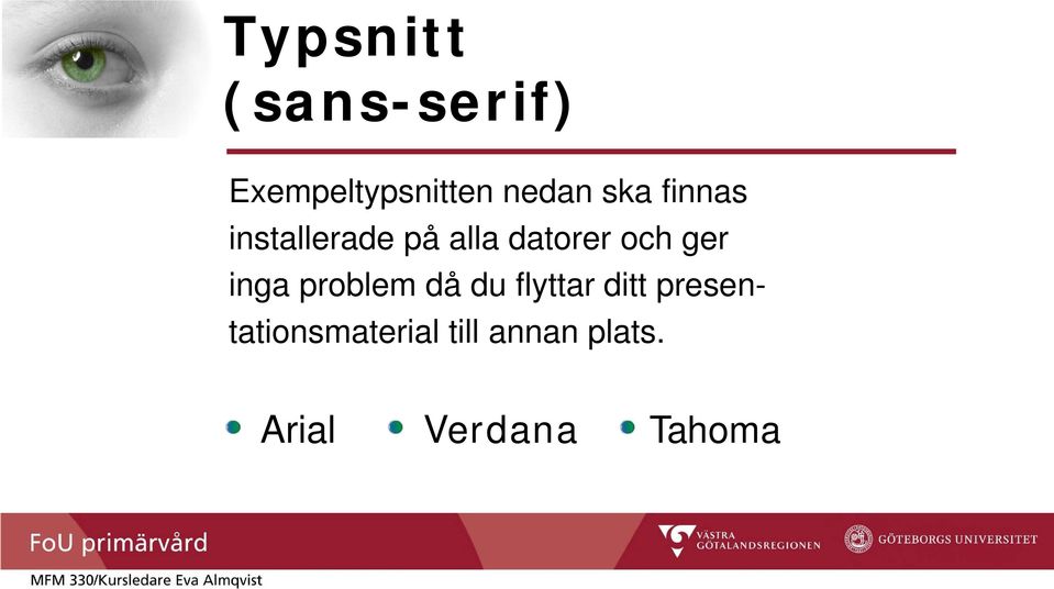 ger inga problem då du flyttar ditt