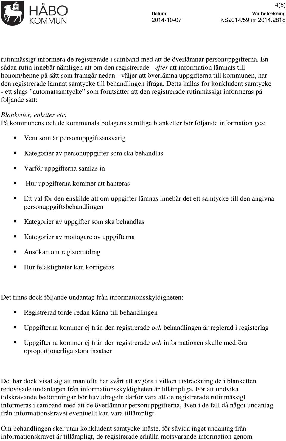 registrerade lämnat samtycke till behandlingen ifråga.