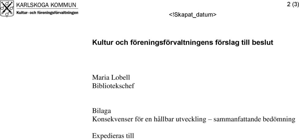 Maria Lobell Bibliotekschef Bilaga Konsekvenser