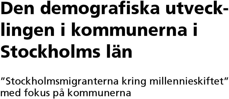 Stockholmsmigranterna kring