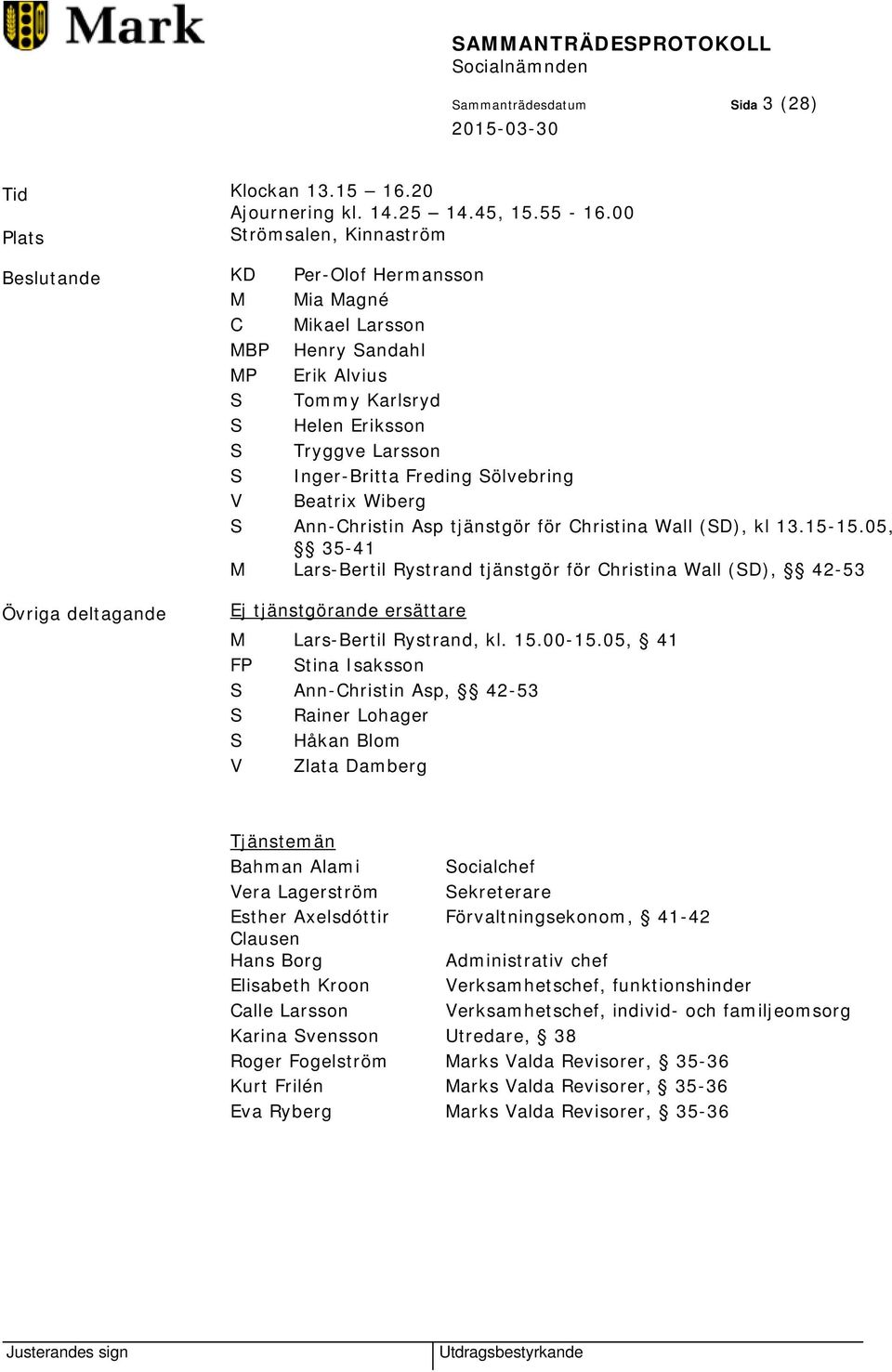 Freding Sölvebring V Beatrix Wiberg S Ann-Christin Asp tjänstgör för Christina Wall (SD), kl 13.15-15.