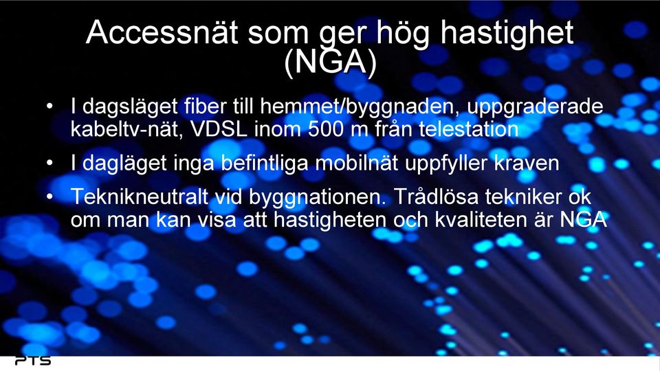 telestation I dagläget inga befintliga mobilnät uppfyller kraven